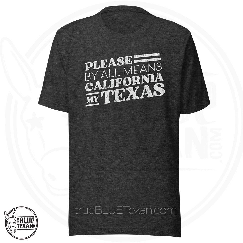 Please California My Texas | Unisex Premium TShirt