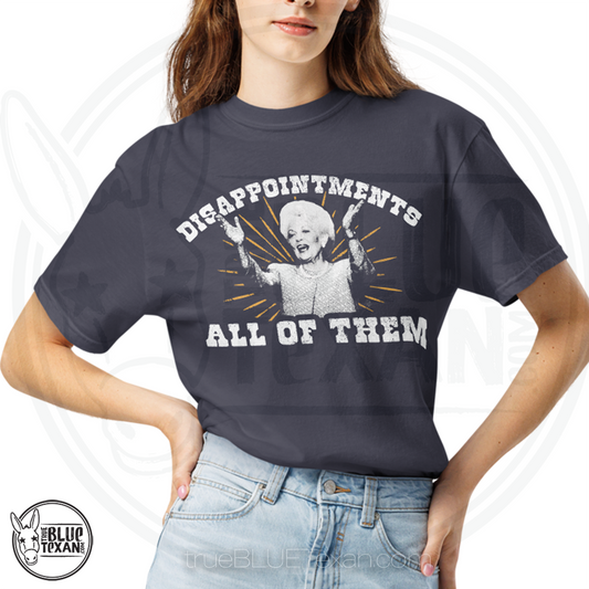 Ann Richards - Disappointments All of Them - Comfort Colors Shirt 3 Colors