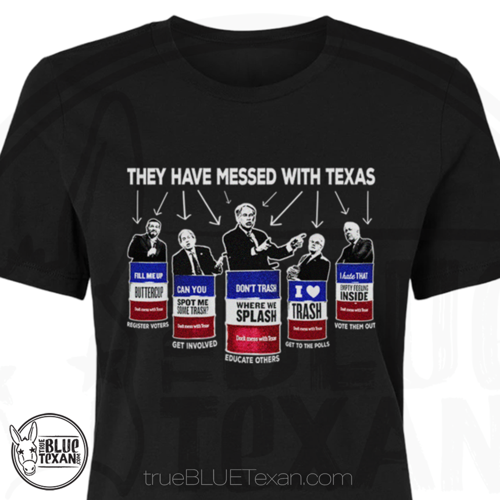 They Have Messed with Texas | Women's Relaxed Fit TShirt