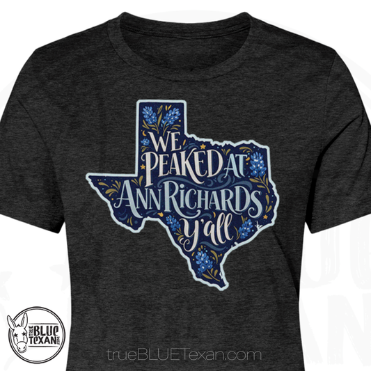 We Peaked at Ann Richards Y'all! | Women's Relaxed Fit TShirt