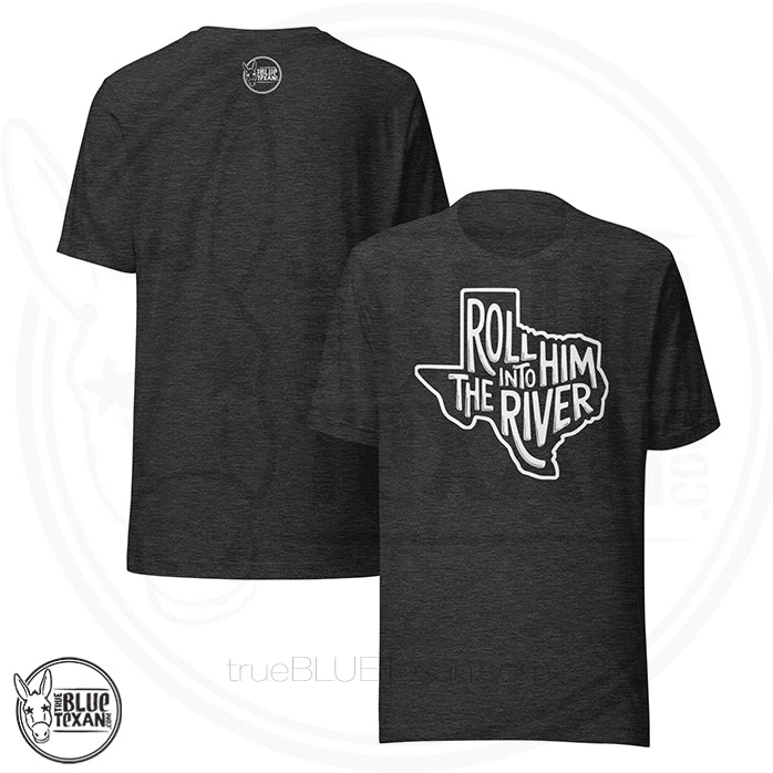 Roll Him Into the River | Premium Unisex TShirt