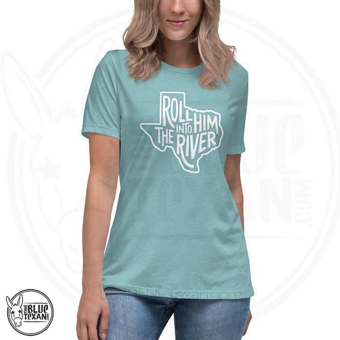 Roll Him Into the River | Women's Relaxed Fit TShirt