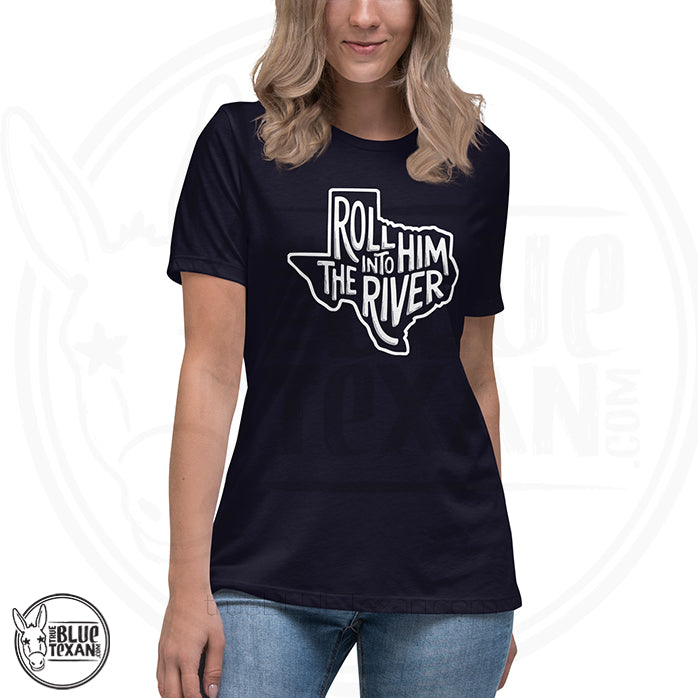 Roll Him Into the River | Women's Relaxed Fit TShirt