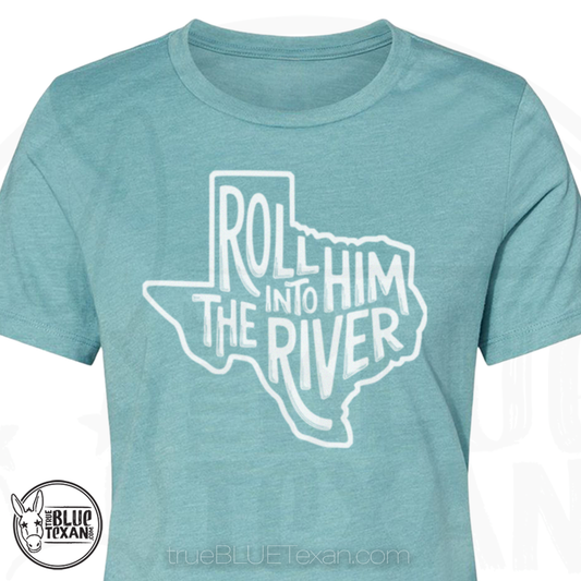 Roll Him Into the River | Women's Relaxed Fit TShirt