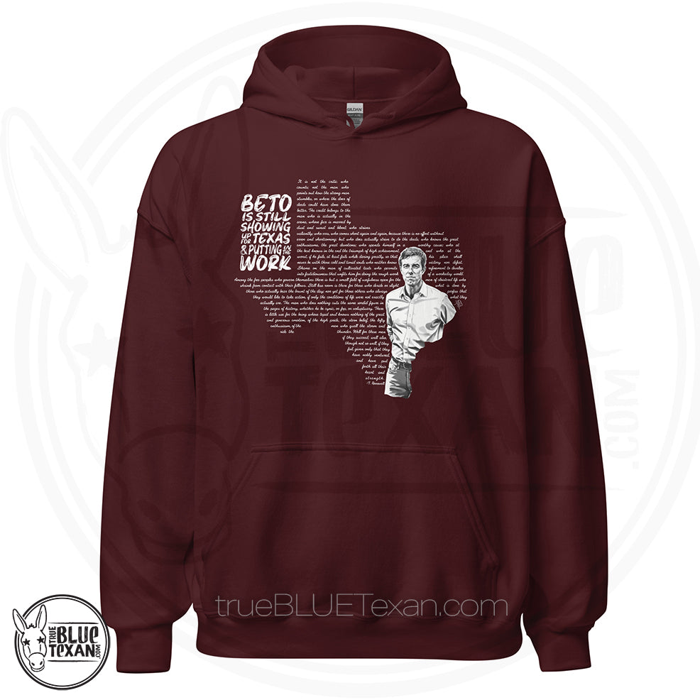 Beto: Man in the Arena Texas Unisex Hoodie featuring Beto O'Rourke and the shape of the state of Texas says "Beto is still showing up for Texas & putting in the work in maroon