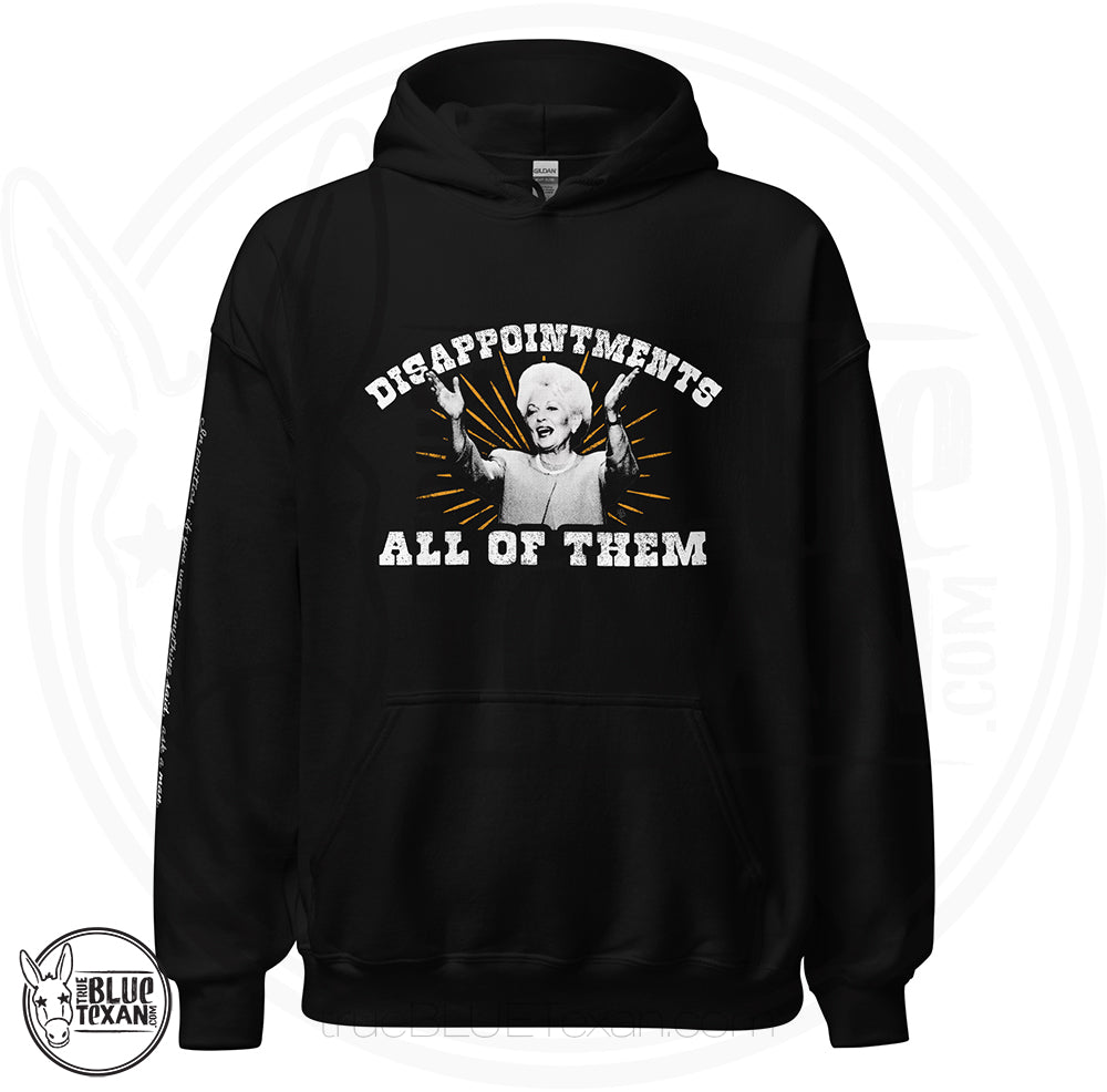 Texas Governor Ann Richards - Disappointments All of Them hoodie w/ arm quote that says "If you want something said ask a man, if you want something done ask a woman" All apparel orders ship for $5 flat rate. FREE SHIPPING on decals, stickers and car freshies. Liberal, Leftist, Progressive Texas Democrats MAD DOG PAC - true BLUE Texan