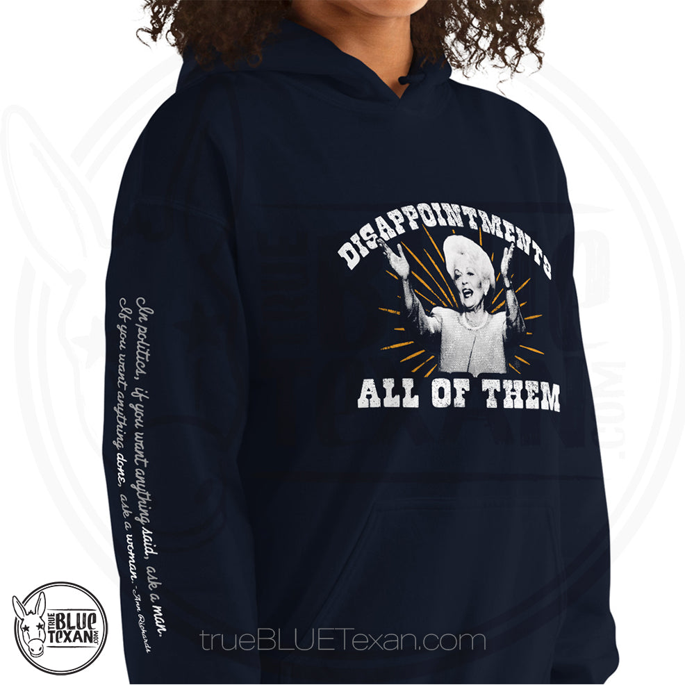 Texas Governor Ann Richards - Disappointments All of Them hoodie w/ arm quote that says "If you want something said ask a man, if you want something done ask a woman" in Navy All apparel orders ship for $5 flat rate. FREE SHIPPING on decals, stickers and car freshies. Liberal, Leftist, Progressive Texas Democrats MAD DOG PAC - true BLUE Texan