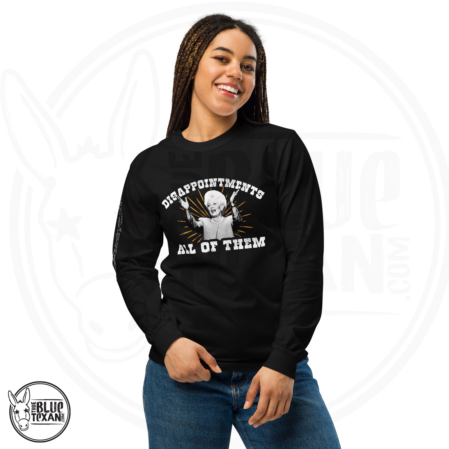 Ann Richards Premium Comfort Colors long sleeve (Disappointments - ALL OF THEM) in Black. Arm quote says In politics if you want something said, ask a man. If you want something done ask a woman." All apparel orders ship for $5 flat rate. FREE SHIPPING on decals, stickers and car freshies. Liberal, Leftist, Progressive Texas Democrats MAD DOG PAC - true BLUE Texan