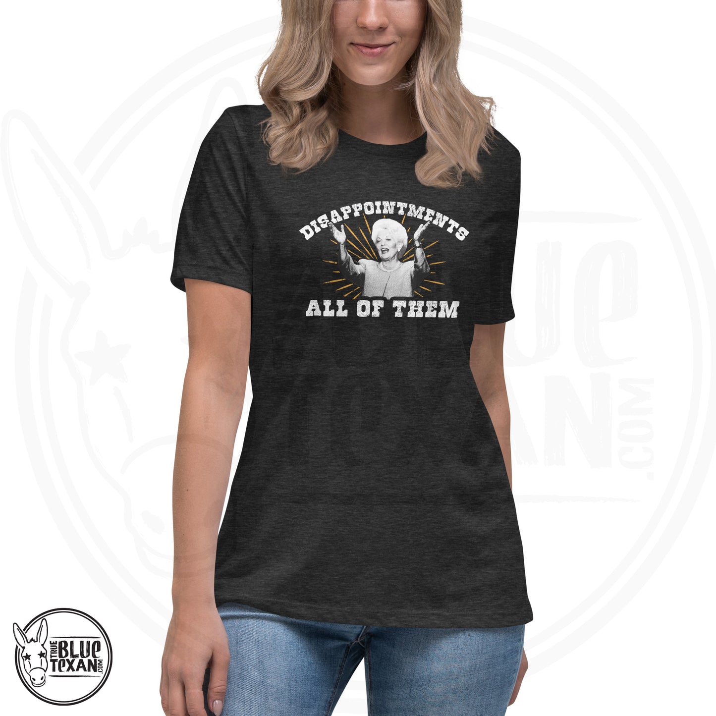 Ann Richards Disappointments - ALL OF THEM women's relaxed fit tshirt in Dark Gray Heather. All apparel orders ship for $5 flat rate. FREE SHIPPING on decals, stickers and car freshies. Liberal, Leftist, Progressive Texas Democrats MAD DOG PAC - true BLUE Texan