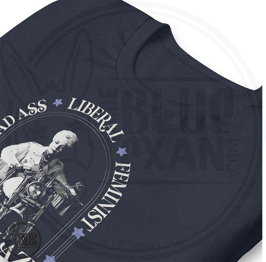 Bad Ass, Liberal, Feminist, Trailblazer, Hellraiser. Texas Governor Ann Richards premium unisex tshirt tee shirt in Navy Heather