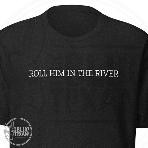Greg Abbott - Roll Him | Unisex Premium TShirt for CHARITY