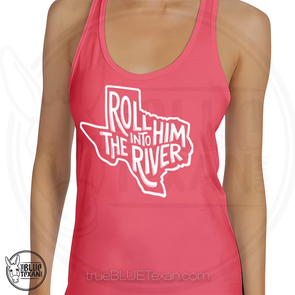 pink women's racerback tank top with Texas outline and text 'Roll Him Into The River' Greg Abbott