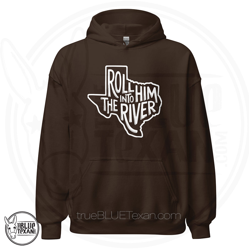 brown unisex hoodie with 'Roll Him into the River' with Texas outline Greg Abbott