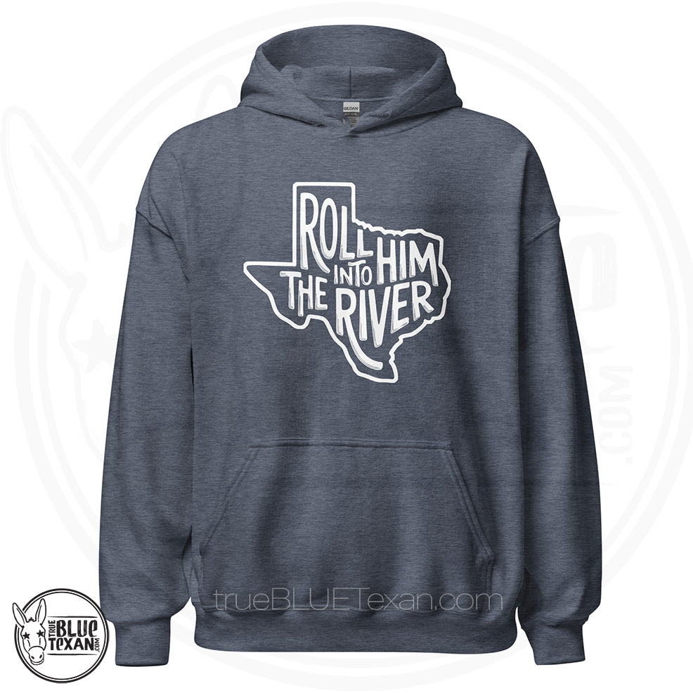 gray unisex hoodie with 'Roll Him into the River' with Texas outline Greg Abbott