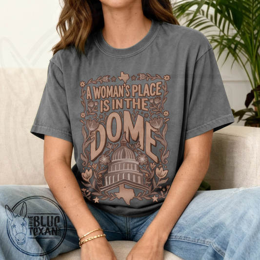 A Woman's Place is in the Dome | Premium Unisex Comfort Colors TShirt