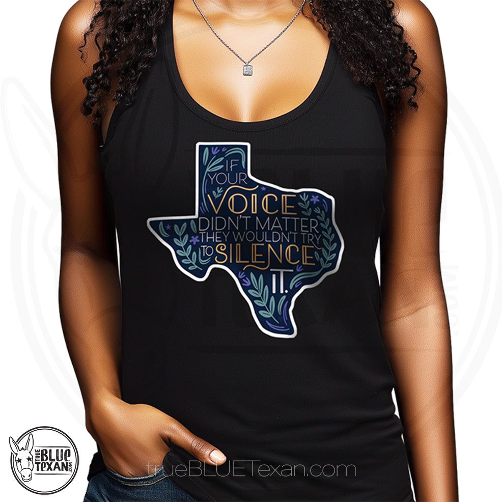 black women's racerback tank top with a Texas-shaped design "If your voice didn't matter, they wouldn't try to silence it." Gerrymandering opposition design.