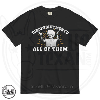 Ann Richards - Disappointments All of Them - Comfort Colors Shirt 3 Colors