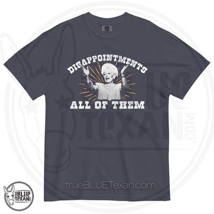 Ann Richards - Disappointments All of Them - Comfort Colors Shirt 3 Colors