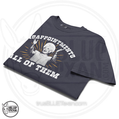 Ann Richards - Disappointments All of Them - Comfort Colors Shirt 3 Colors