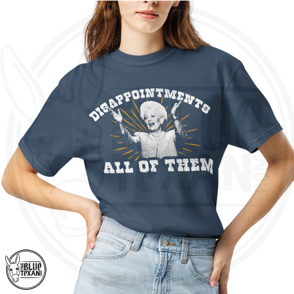 Ann Richards - Disappointments All of Them - Comfort Colors Shirt 3 Colors