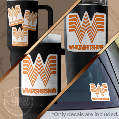 WHATASHITSHOW UV Printed Decal & 3 Mini Decals | Whataburger Inspired | UV Printed