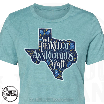 We Peaked at Ann Richards Y'all! | Women's Relaxed Fit TShirt