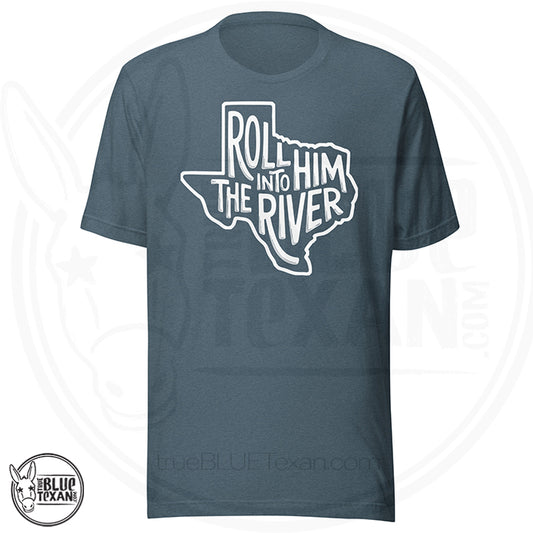 Roll Him Into the River | Premium Unisex TShirt