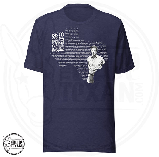 Beto: Man in the Arena Texas Unisex TShirt featuring Beto O'Rourke and the shape of the state of Texas says "Beto is still showing up for Texas & putting in the work in blue