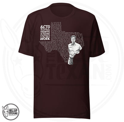 Beto: Man in the Arena Texas Unisex TShirt featuring Beto O'Rourke and the shape of the state of Texas says "Beto is still showing up for Texas & putting in the work in maroon