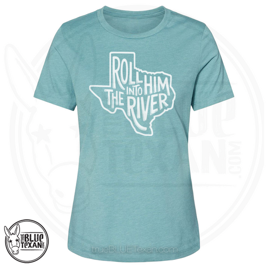 Roll Him Into the River | Women's Relaxed Fit TShirt