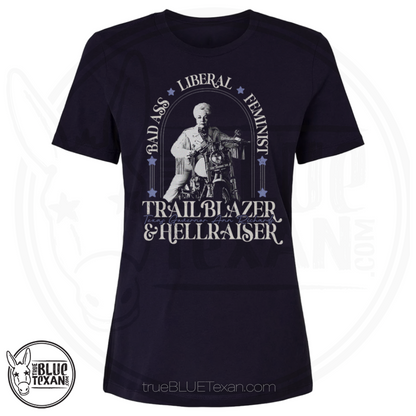 Ann Richards Trailblazer & Hellraiser | Women's Relaxed Fit TShirt
