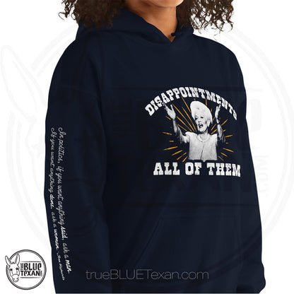 Texas Governor Ann Richards - Disappointments All of Them hoodie w/ arm quote that says "If you want something said ask a man, if you want something done ask a woman" in Navy All apparel orders ship for $5 flat rate. FREE SHIPPING on decals, stickers and car freshies. Liberal, Leftist, Progressive Texas Democrats MAD DOG PAC - true BLUE Texan 