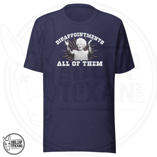 Ann Richards Disappointments ALL OF THEM unisex premium tshirt in Navy Heather. All apparel orders ship for $5 flat rate. FREE SHIPPING on decals, stickers and car freshies. Liberal, Leftist, Progressive Texas Democrats MAD DOG PAC - true BLUE Texan 