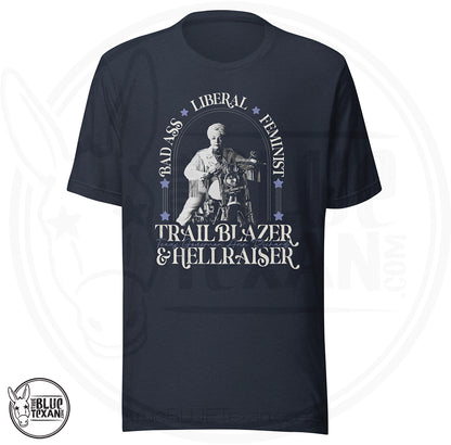 Bad Ass, Liberal, Feminist, Trailblazer, Hellraiser. Texas Governor Ann Richards premium unisex tshirt tee shirt in Navy Heather