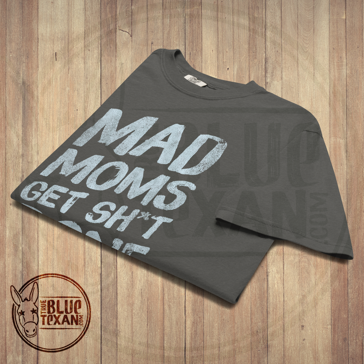 Mad Moms Get Shit Done | Pepper | Unisex Comfort Colors Tee