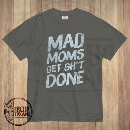 Mad Moms Get Shit Done | Pepper | Unisex Comfort Colors Tee