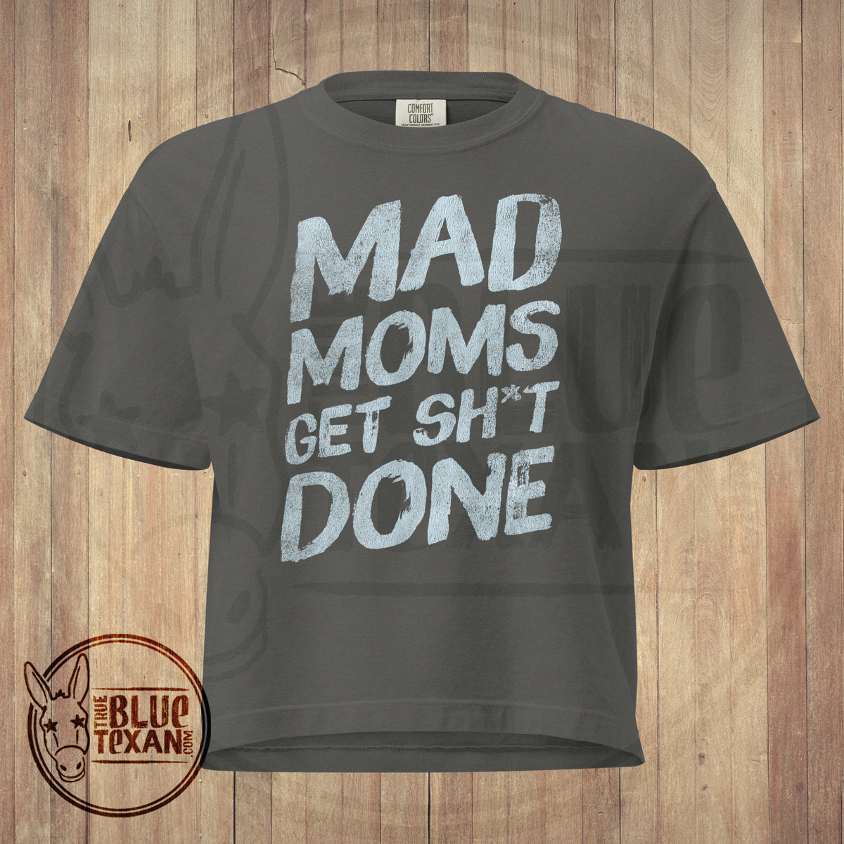 Mad Moms Get Shit Done | Pepper | Comfort Colors Women's Boxy Tee