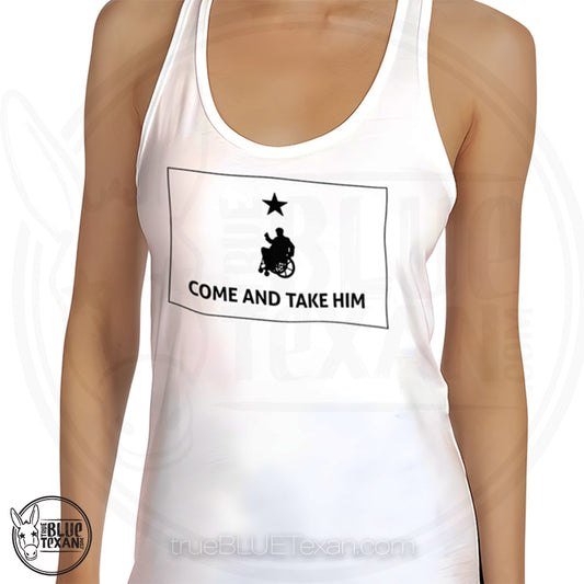 White women's racerback tank top with 'Come and Take Him' graphic with Greg Abbott and a star satire 