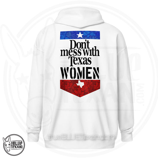 "Don't mess with Texas Women" floral stencil white zip up hoodie - Women's Rights, Gilead, Resist, Texas Democrats Liberal Leftist Progressive - Nicole Collier, Jasmine Crockett, Gina Hinajosa, Jolanda Jones, Ann Johnson, Governor Ann Richards