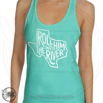 light teal women's racerback tank top with Texas outline and text 'Roll Him Into The River' Greg Abbott