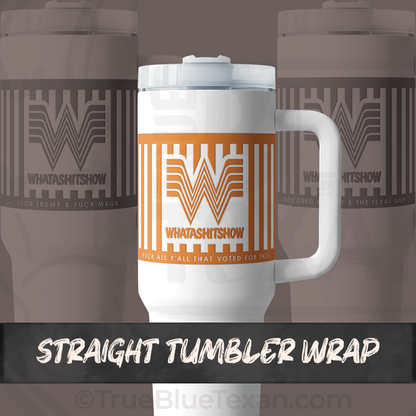 WHATASHITSHOW Tumbler Wrap & Mini Decals | Whataburger Inspired | UV Printed