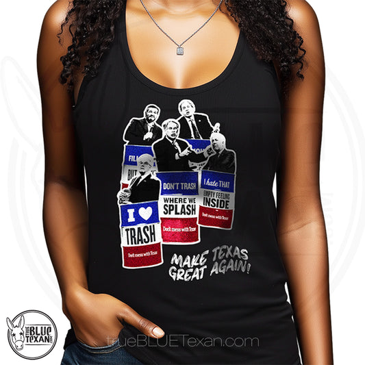 Make Texas Great Again Satire women's racerback tank top featuring Texas GOP Greg Abbott, Dan Patrick, Ken Paxton, Ted Cruz, John Cornyn in Don't Mess with Texas Trash Cans in black