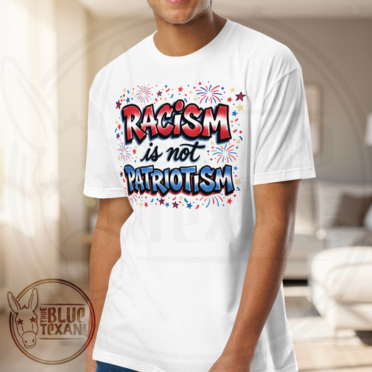 Racism is not Patriotism | Unisex TShirt