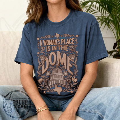 A Woman's Place is in the Dome  |  Premium Unisex Comfort Colors TShirt