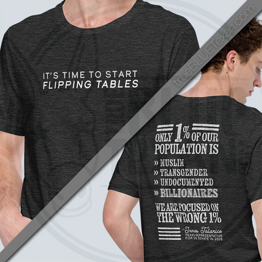 The Wrong 1% | Time to Start Flipping Tables  |  James Talarico 2 Sided Premium Unisex TShirt